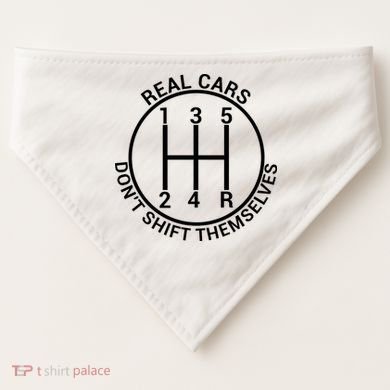 Real Cars Don't Shift Themselves USA-Made Doggie Bandana
