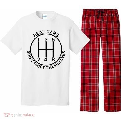 Real Cars Don't Shift Themselves Pajama Set
