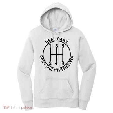 Real Cars Don't Shift Themselves Women's Hoodie