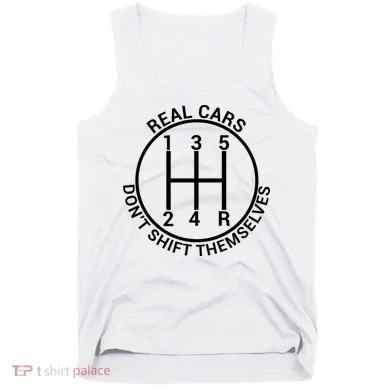 Real Cars Don't Shift Themselves Tank Top