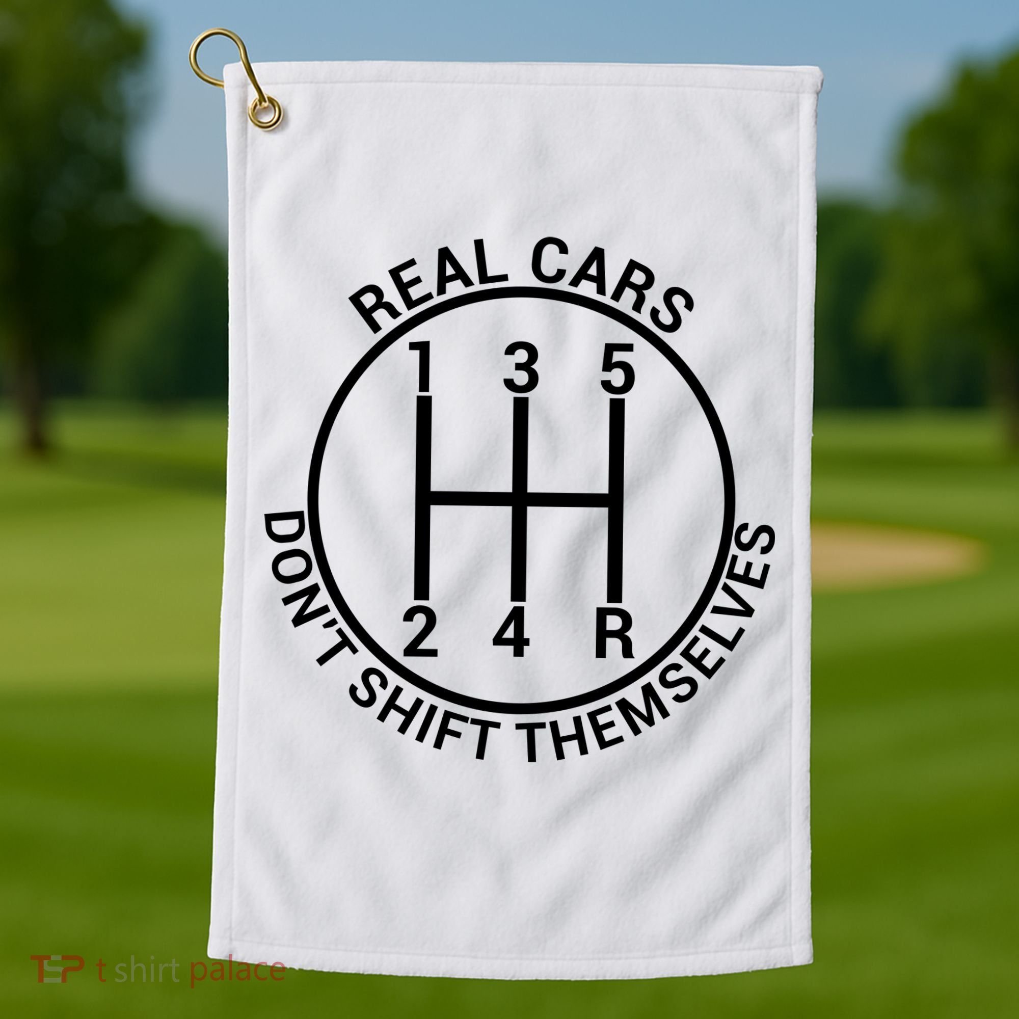 Real Cars Don't Shift Themselves Golf Towel