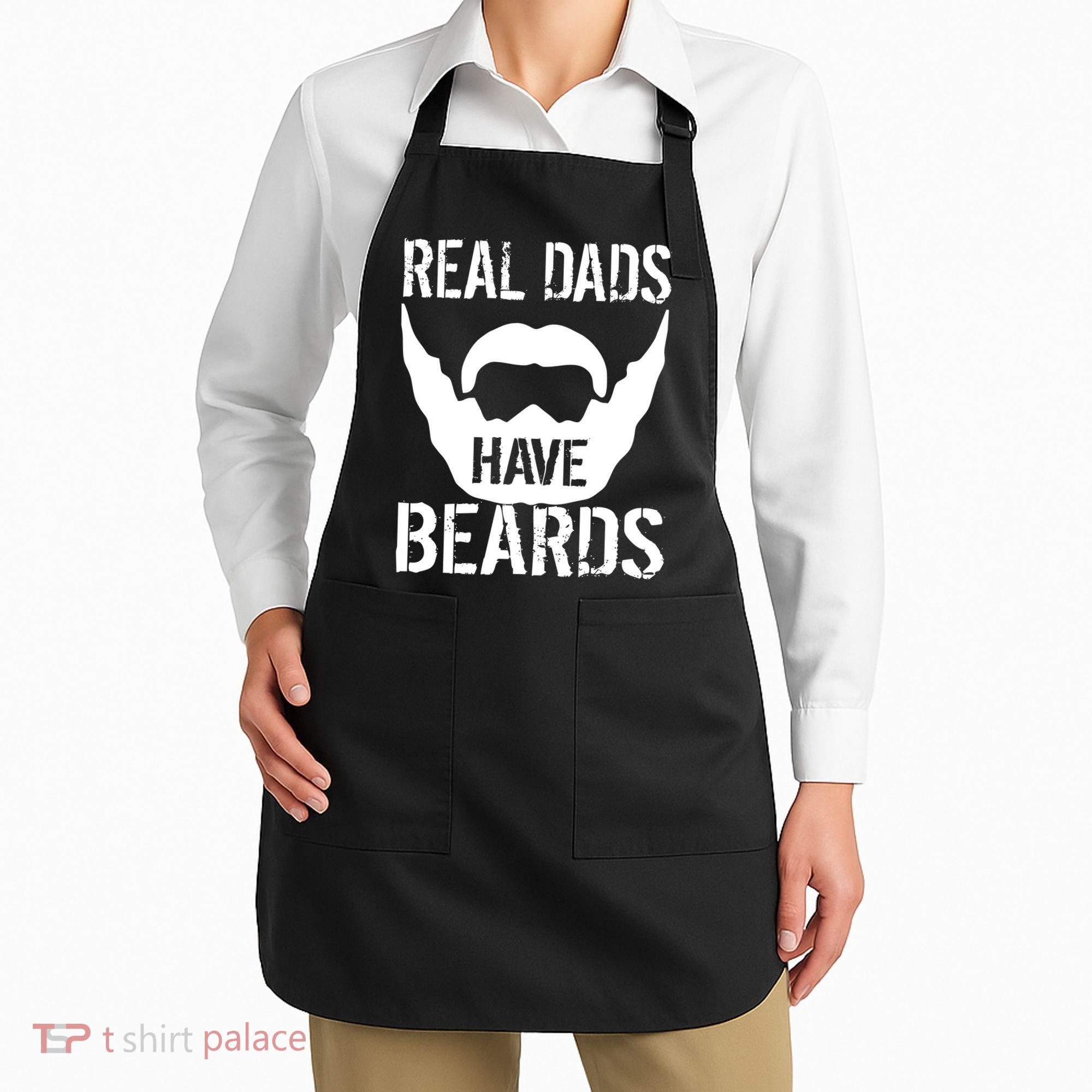 Real Dads Have Beards Apron