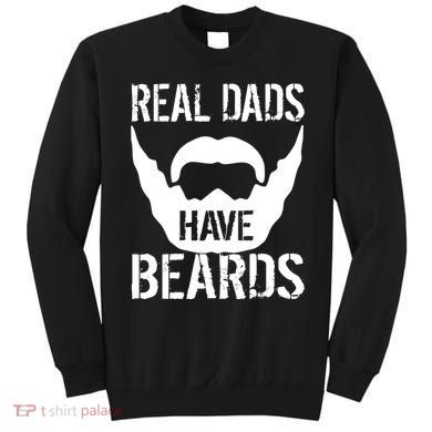 Real Dads Have Beards Sweatshirt