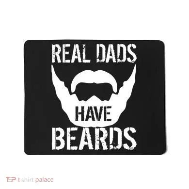 Real Dads Have Beards Mousepad