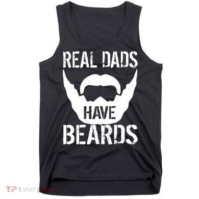 Real Dads Have Beards Tank Top