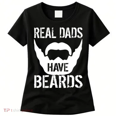 Real Dads Have Beards Women's T-Shirt
