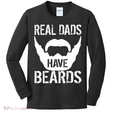 Real Dads Have Beards Kids Long Sleeve Shirt