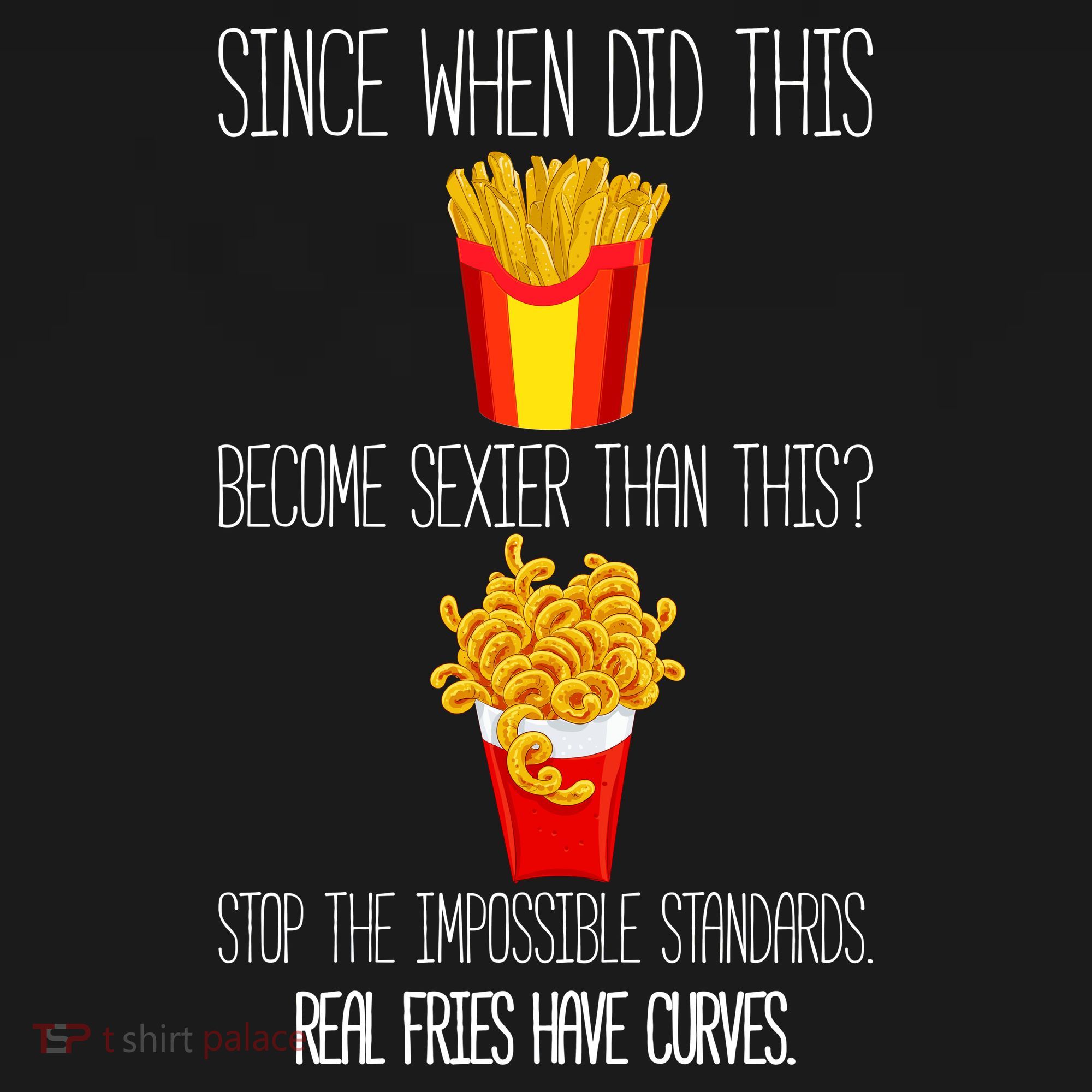 Real Fries Have Curves Funny Curly Fries Long Sleeve Shirt