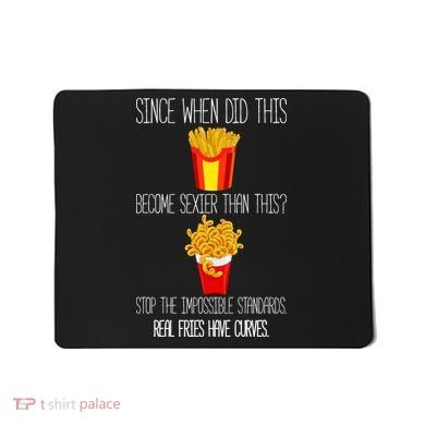 Real Fries Have Curves Funny Curly Fries Mousepad