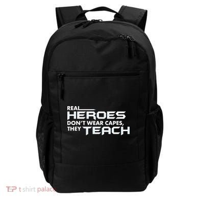 Real Heroes Don't Wear Capes They Teach Backpack