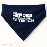 Real Heroes Don't Wear Capes They Teach USA-Made Doggie Bandana thumb 0