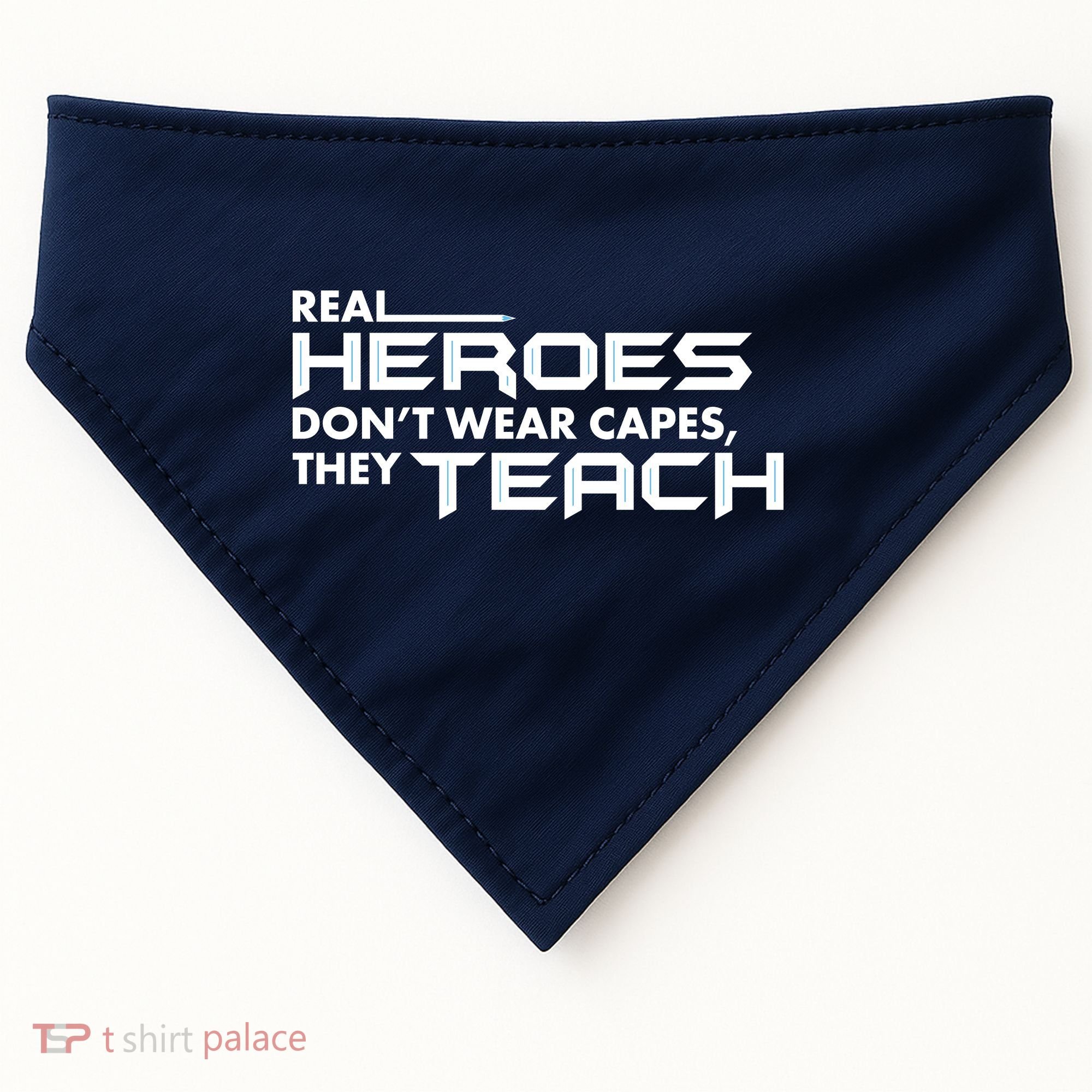 Real Heroes Don't Wear Capes They Teach USA-Made Doggie Bandana