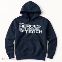 Real Heroes Don't Wear Capes They Teach Hoodie thumb 0