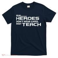Real Heroes Don't Wear Capes They Teach T-Shirt thumb 0