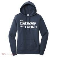 Real Heroes Don't Wear Capes They Teach Women's Hoodie thumb 0