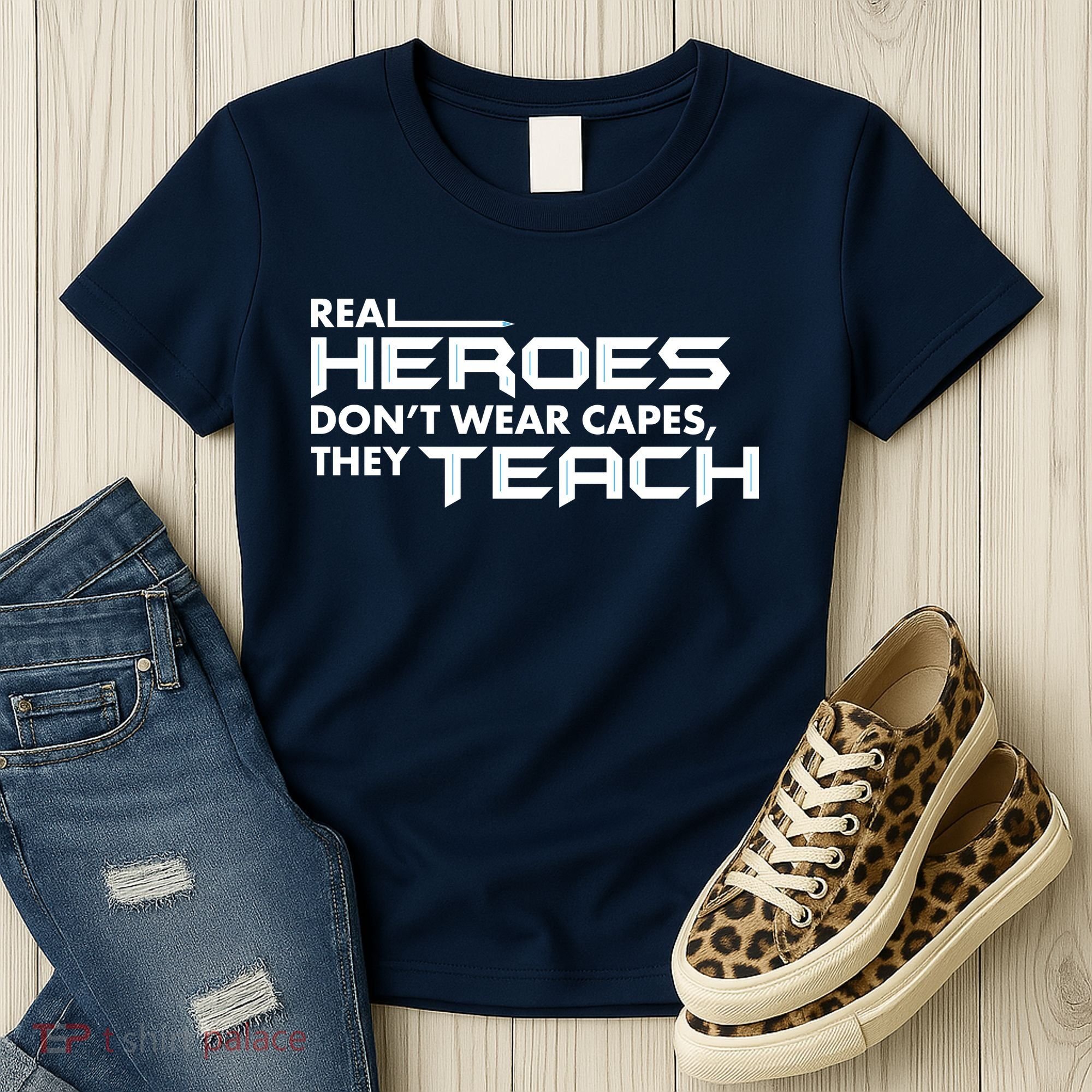 Real Heroes Don't Wear Capes They Teach Women's T-Shirt