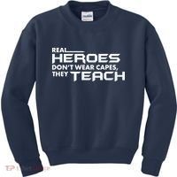 Real Heroes Don't Wear Capes They Teach Kids Sweatshirt thumb 0