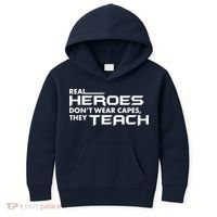 Real Heroes Don't Wear Capes They Teach Kids Hoodie thumb 0