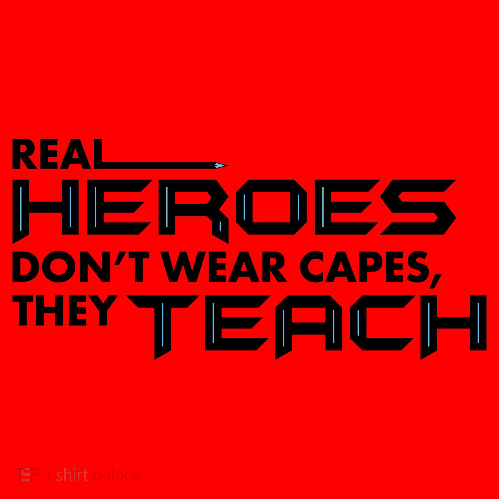Real Heroes Don't Wear Capes They Teach Santa Hat