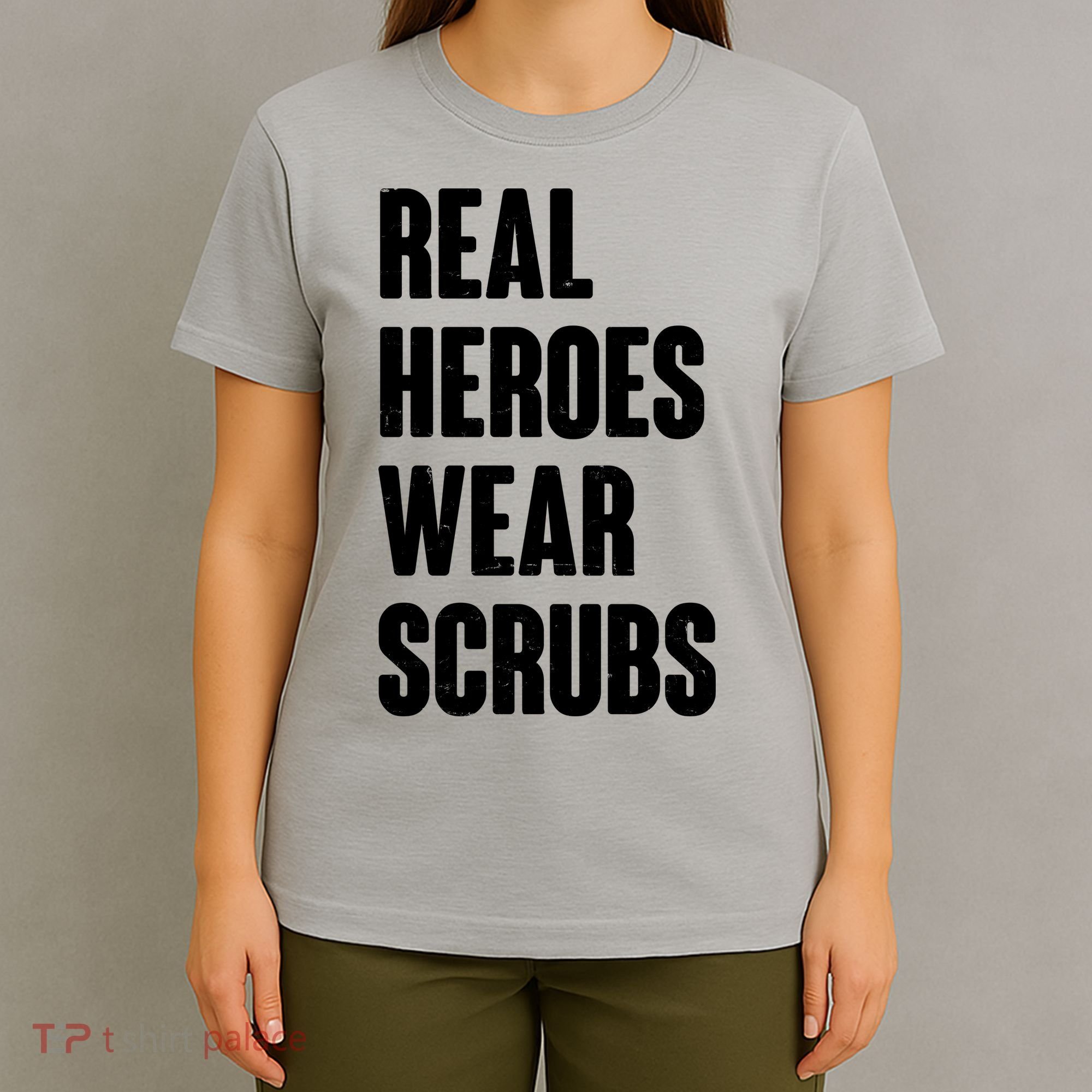 Real Heroes Wear Scrubs Support T-Shirt