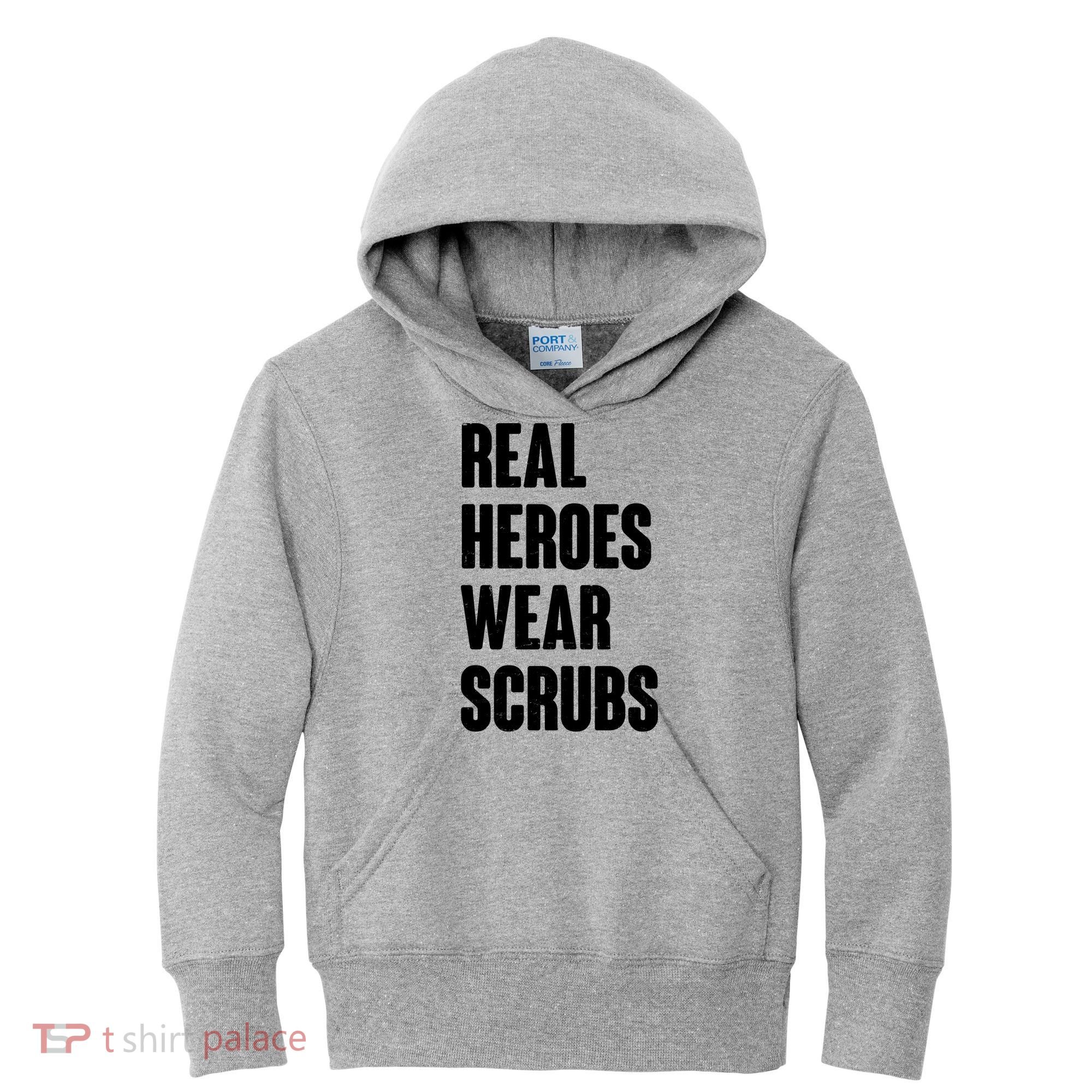 Real Heroes Wear Scrubs Support Kids Hoodie
