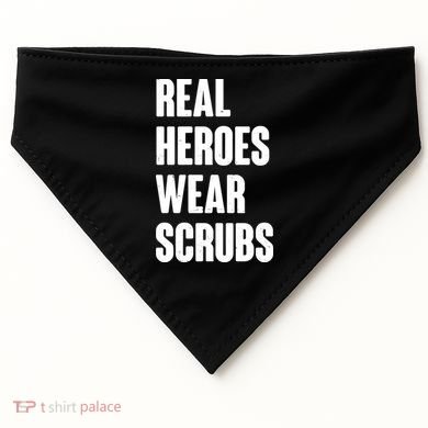 Real Heroes Wear Scrubs Support USA-Made Doggie Bandana