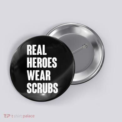 Real Heroes Wear Scrubs Support Button
