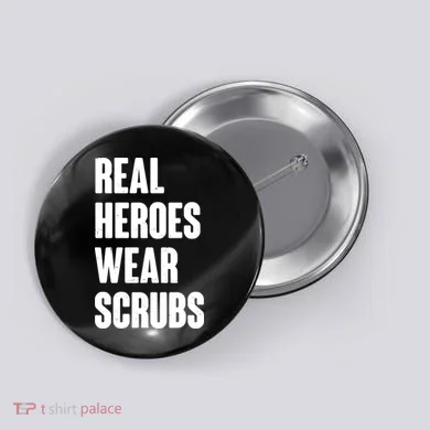 Real Heroes Wear Scrubs Support Button
