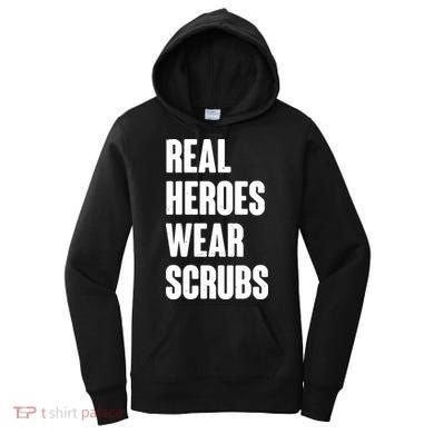 Real Heroes Wear Scrubs Support Women's Hoodie