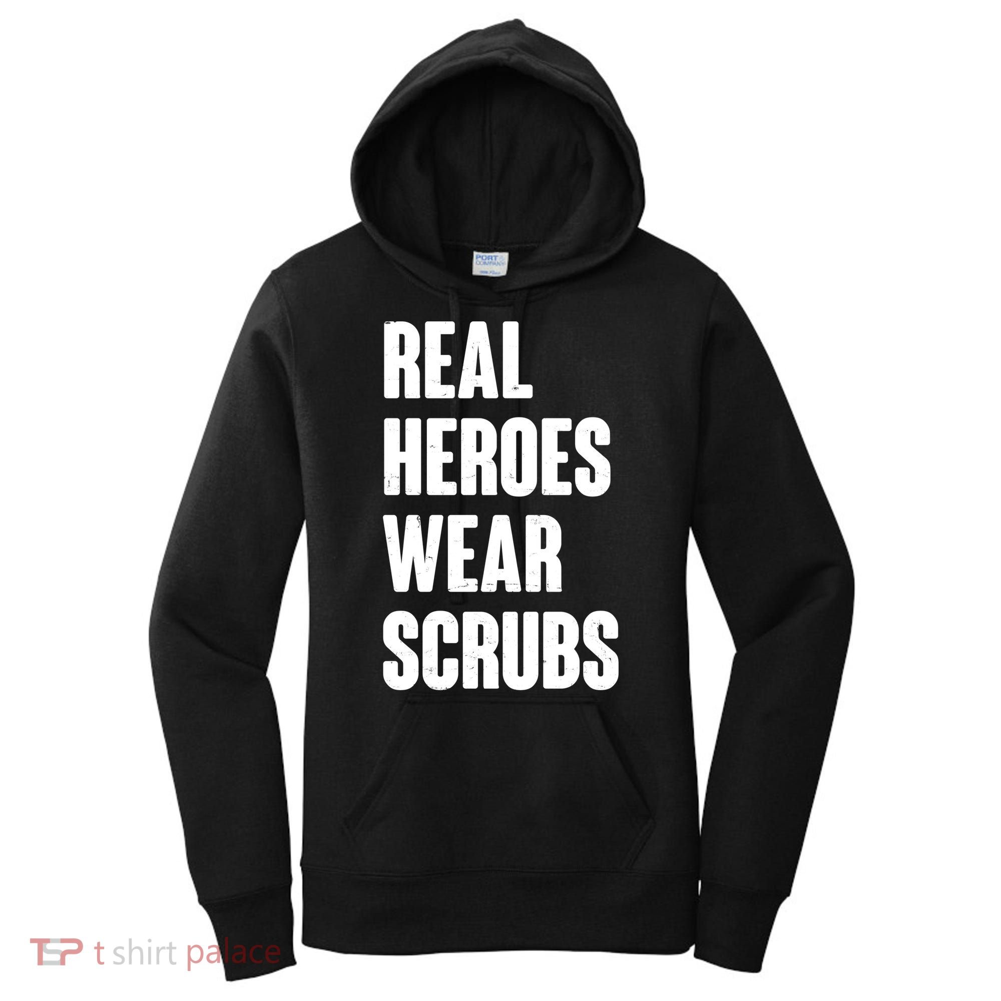 Real Heroes Wear Scrubs Support Women's Hoodie