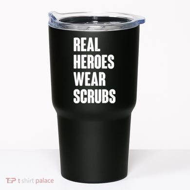 Real Heroes Wear Scrubs Support Tumbler