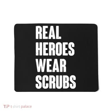 Real Heroes Wear Scrubs Support Mousepad
