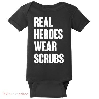 Real Heroes Wear Scrubs Support Baby Bodysuit