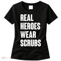 Real Heroes Wear Scrubs Support Women's T-Shirt thumb 0