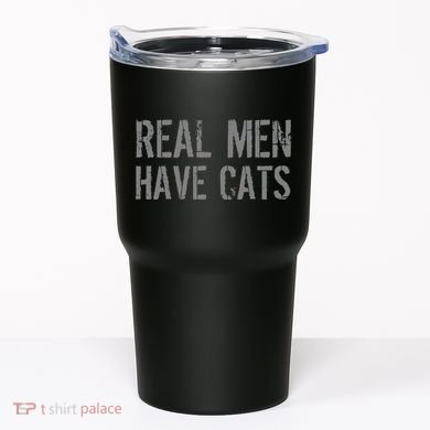 Real Men Have Cats Funny Tumbler