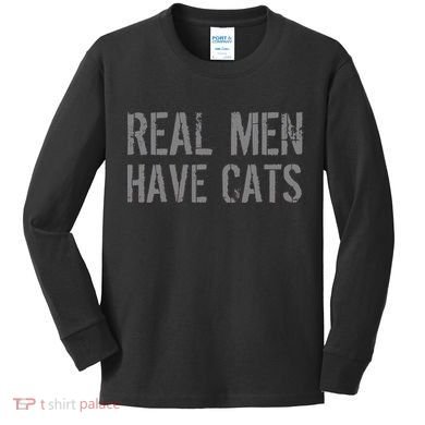 Real Men Have Cats Funny Kids Long Sleeve Shirt