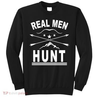 Real Men Hunt Sweatshirt