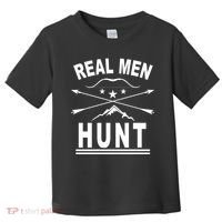 Real Men Hunt Toddler T-Shirt thumb 0