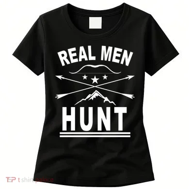 Real Men Hunt Women's T-Shirt