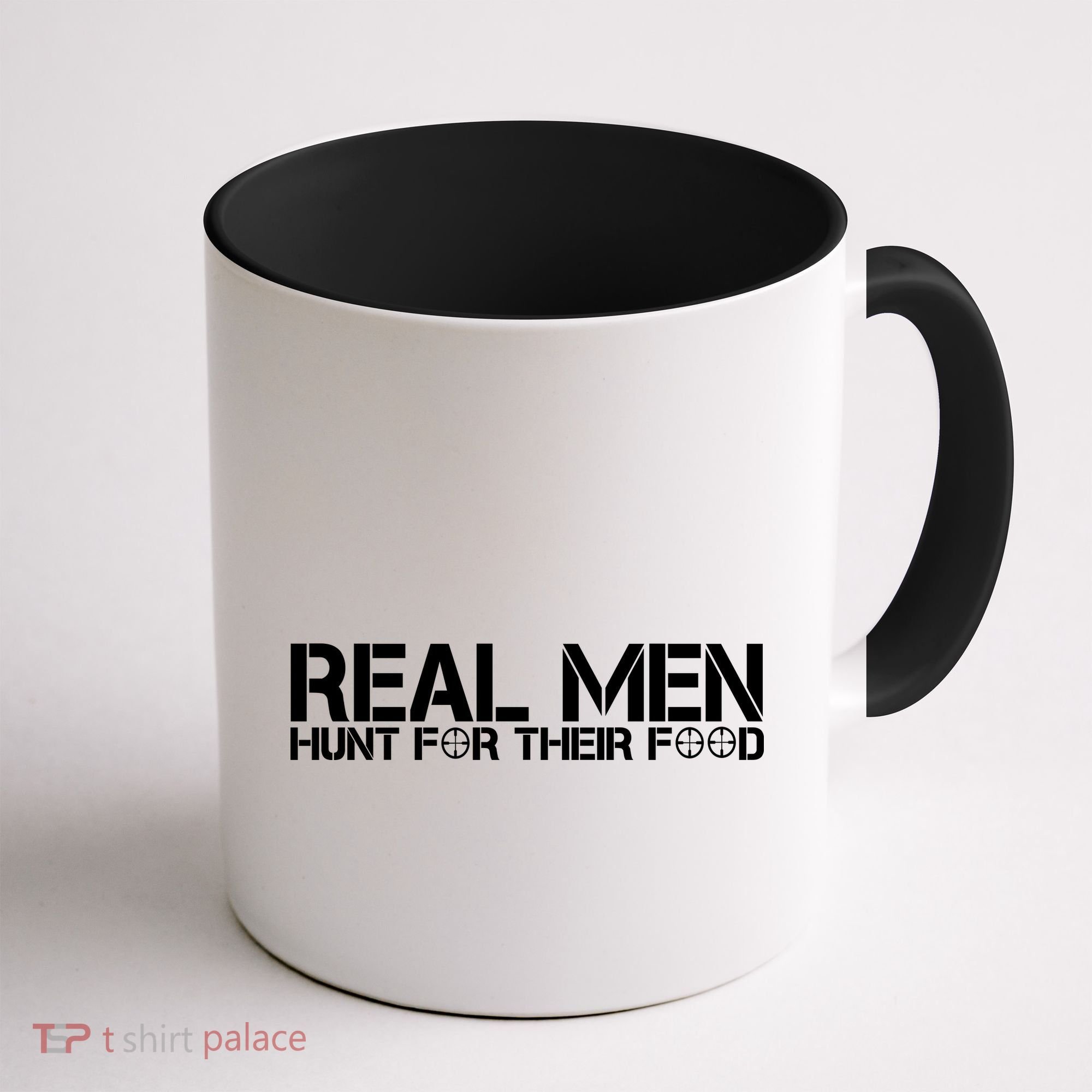 Real Men Hunt For Their Food Coffee Mug