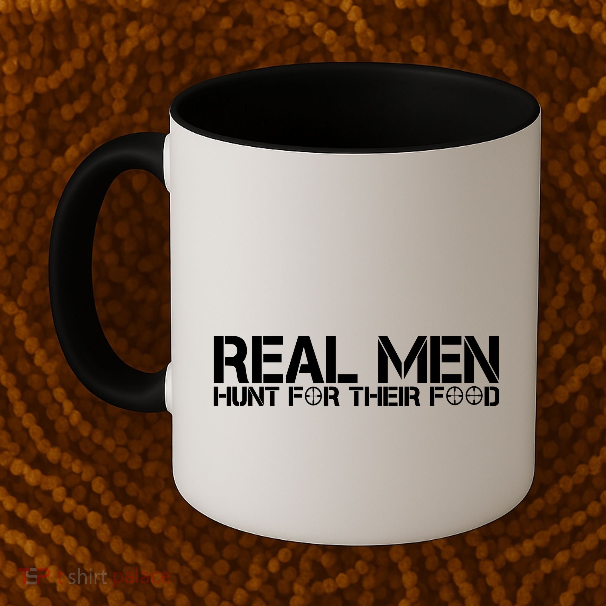 Real Men Hunt For Their Food Coffee Mug