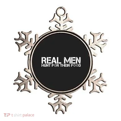 Real Men Hunt For Their Food Ornament