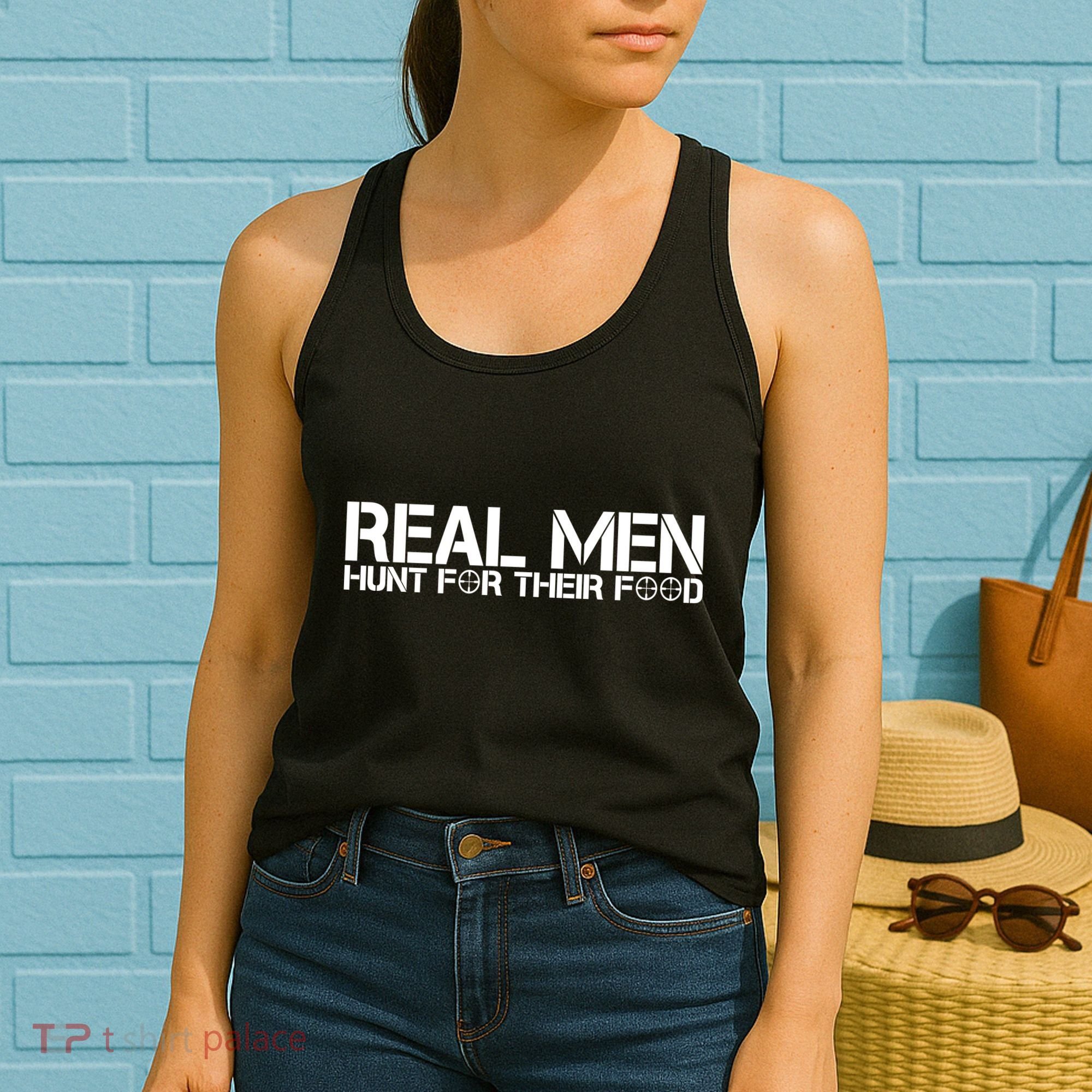 Real Men Hunt For Their Food Women's Tank Top