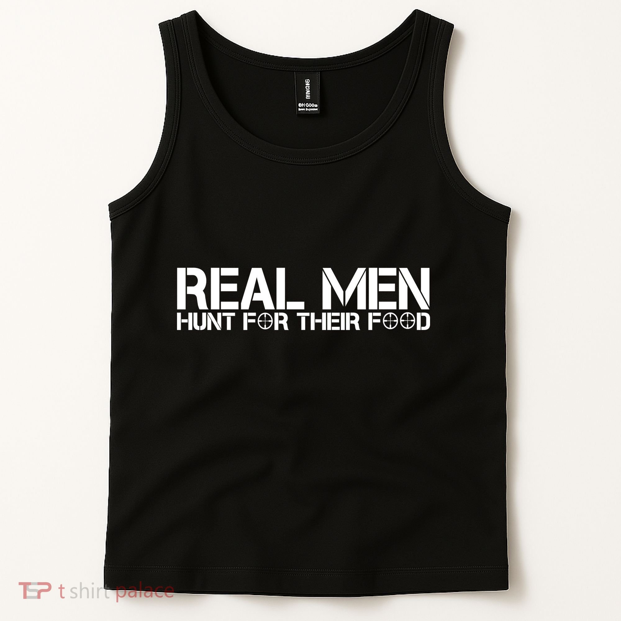 Real Men Hunt For Their Food Tank Top
