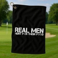 Real Men Hunt For Their Food Golf Towel thumb 1