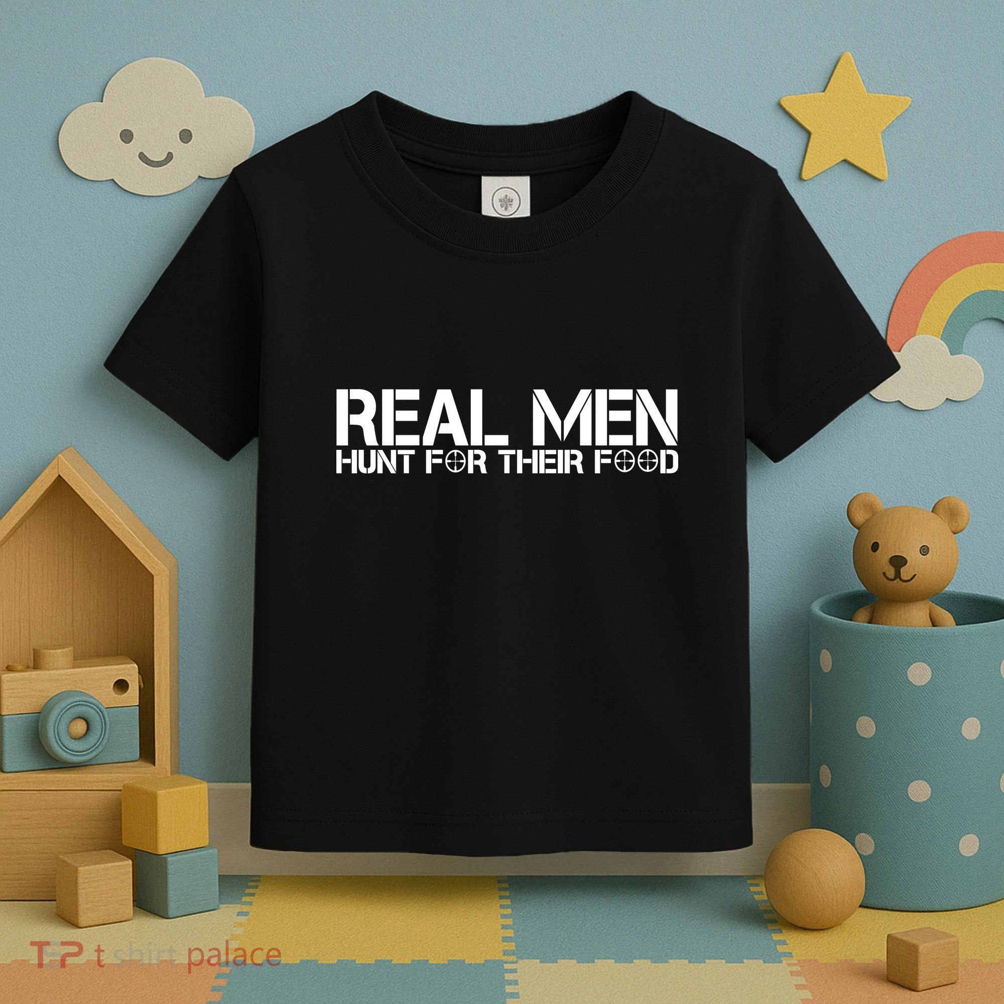 Real Men Hunt For Their Food Toddler T-Shirt