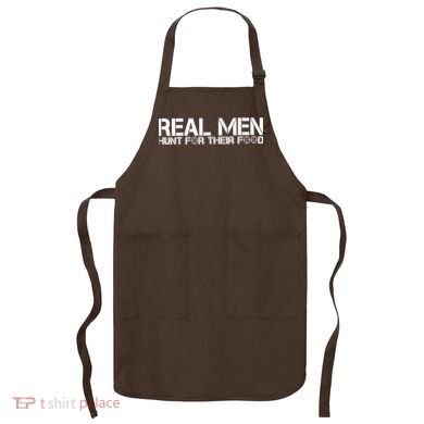 Real Men Hunt For Their Food Apron