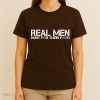 Real Men Hunt For Their Food T-Shirt thumb 4