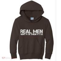 Real Men Hunt For Their Food Kids Hoodie thumb 0