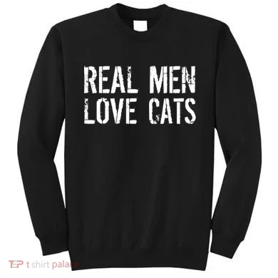 Real Men Love Cats Sweatshirt